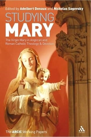 Studying Mary: The Virgin Mary in Anglican and Catholic Theology and Devotion