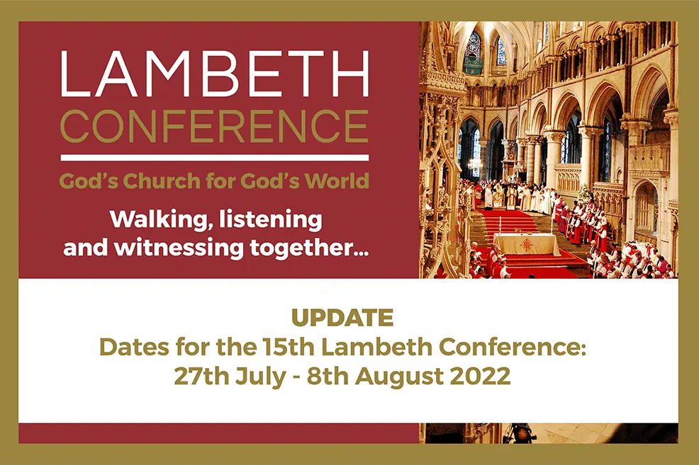 The Archbishop of Canterbury has announced the dates of the postponed Lambeth Conference